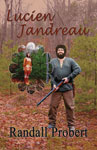 Picture of book "Lucien Jandreau" 
					       by Randall Probert
