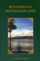 Picture of book "Mysteries at Matagamon Lake" 
					       by Randall Probert
