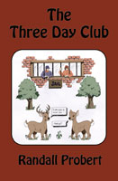 Picture of book "The Three Day Club" 
					       by Randall Probert