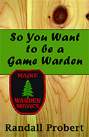 Picture of book "So You Want to be a Game Warden" by Randall Probert